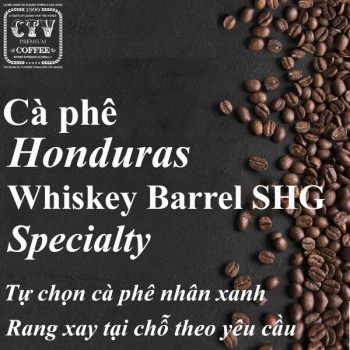 Cà phê Honduras Whiskey Barrel SHG specialty