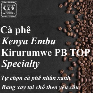 Cà phê Kenya Embu Kirurumwe Peaberry Top Grade specialty