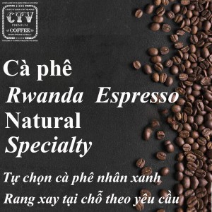 Cà phê Rwanda Espresso Natural Bourbon Specialty